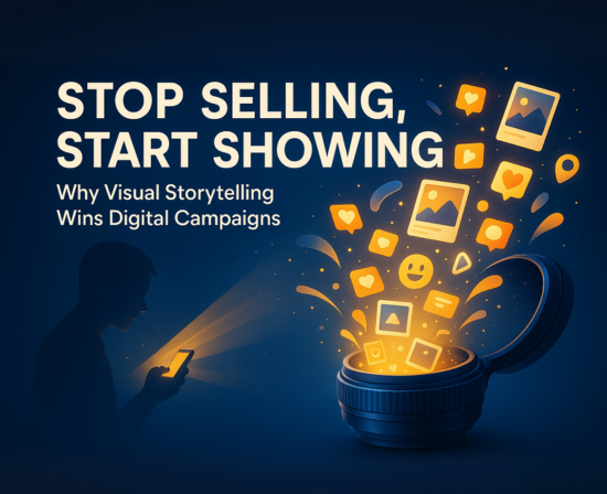 Stop Selling, Start Showing – Why Visual Storytelling Is the New Hack for Winning Digital Campaigns