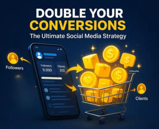 Double Your Conversions with This Ultimate Social Media Strategy: Turn Your Followers Into Clients